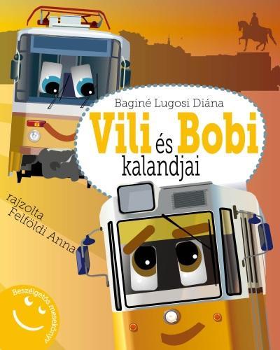 VILI ÉS BOBI KALANDJAI - BESZÉLGETŐS MESEKÖNYV