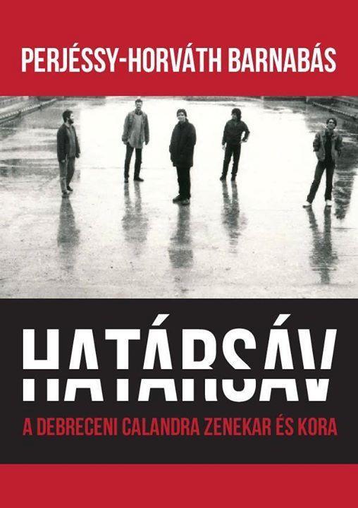 HATÁRSÁV - A DEBRECENI CALANDRA ZENEKAR ÉS KORA