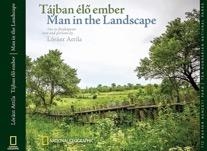 TÁJBAN ÉLŐ EMBER - MAN IN THE LANDSCAPE