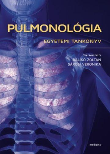 PULMONOLÓGIA - EGYETEMI TANKÖNYV (SZERK.: BALIKÓ ZOLTÁN, SÁROSI VERONIKA)