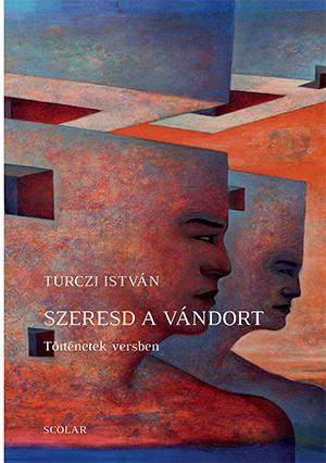 SZERESD A VÁNDORT - TÖRTÉNETEK VERSBEN