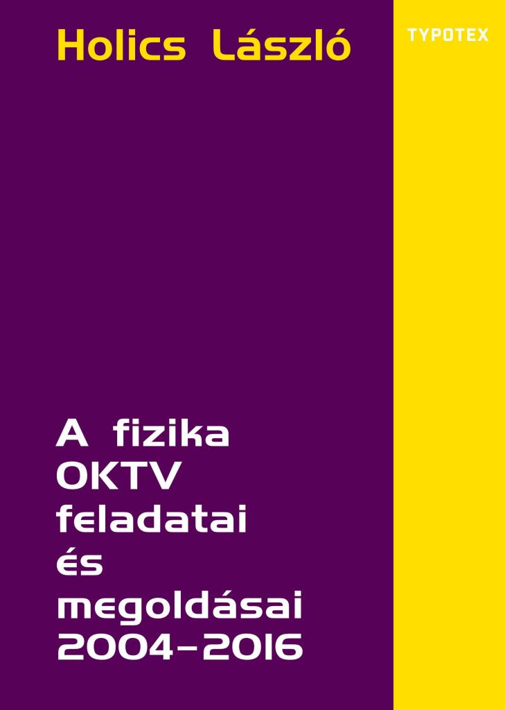 A FIZIKA OKTV FELADATAI ÉS MEGOLDÁSAI 20042016