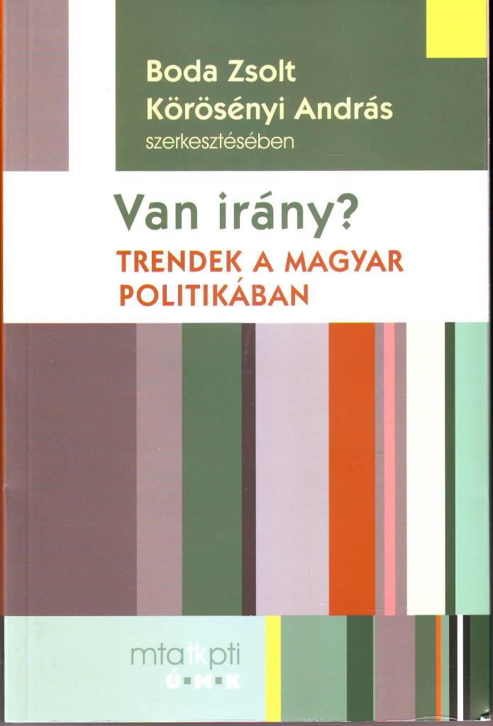 VAN IRÁNY? - TRENDEK A MAGYAR POLITIKÁBAN