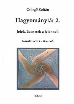 HAGYOMÁNYTÁR 2. - JELEK, ÜZENETEK A JELENNEK