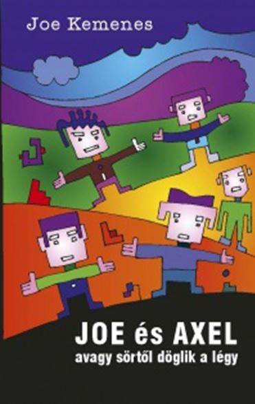 JOE ÉS AXEL - AVAGY SÖRTŐL DÖGLIK A LÉGY