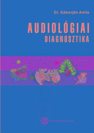 AUDIOLÓGIAI DIAGNOSZTIKA