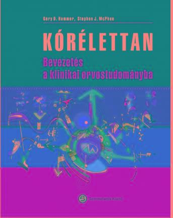 KÓRÉLETTAN - BEVEZETÉS A KLINIKAI ORVOSTUDOMÁNYBA 7. KIAD.