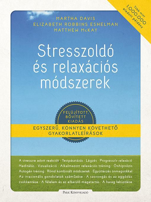 STRESSZOLDÓ ÉS RELAXÁCIÓS MÓDSZEREK - FELÚJÍTOTT, BŐVÍTETT KIADÁS