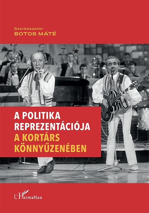 A POLITIKA REPREZENTÁCIÓJA A KORTÁRS KÖNNYŰZENÉBEN