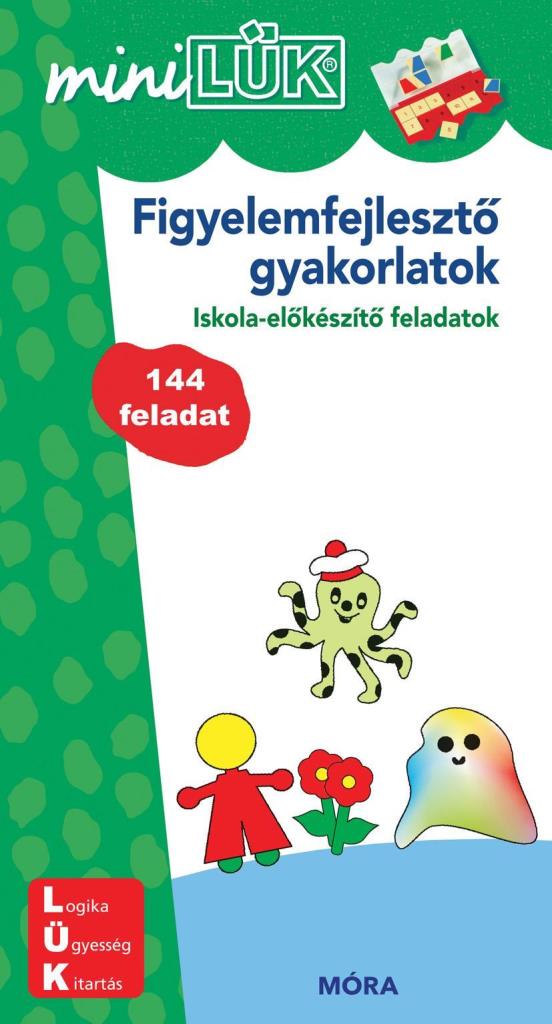 FIGYELEMFEJLESZTŐ GYAKORLATOK - ISKOLA-ELŐKÉSZÍTŐ FELADATOK