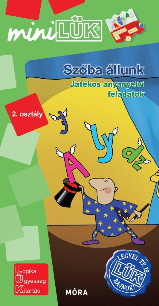 SZÓBA ÁLLUNK - ANYANYELV 2. OSZTÁLY - LEGYÉL TE IS LÜK BAJNOK!