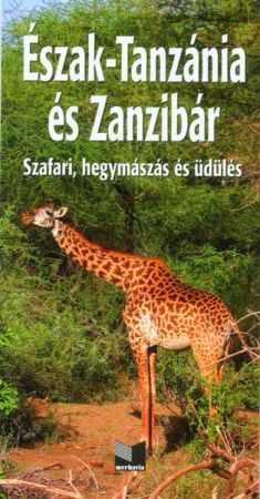 ÉSZAK-TANZÁNIA ÉS ZANZIBÁR - SZAFARI, HEGYMÁSZÁS ÉS ÜDÜLÉS