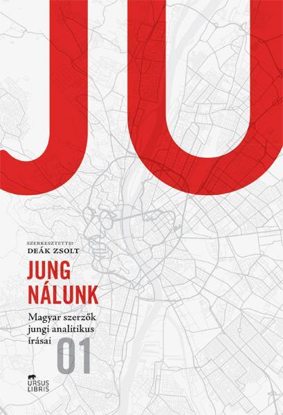 JUNG NÁLUNK 1. - MAGYAR SZERZŐK JUNGI ANALITIKUS ÍRÁSAI