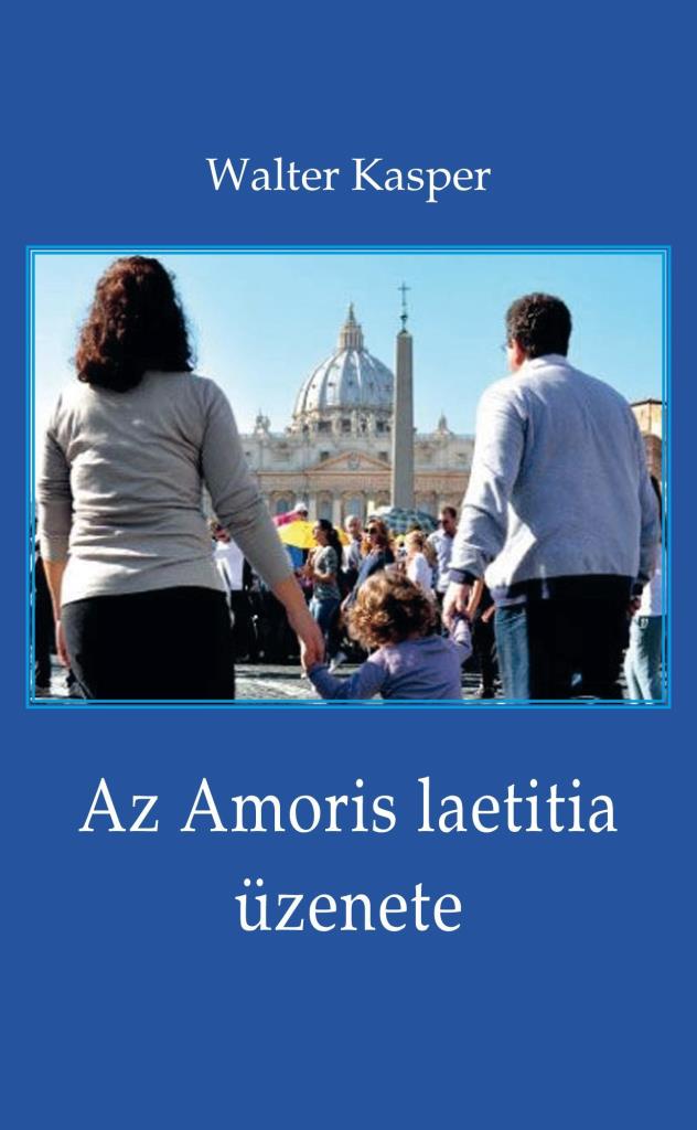 AZ AMORIS LAETITIA ÜZENETE - MEGFONTOLÁSOK FERENC PÁPA DOKUMENTUMÁRÓL