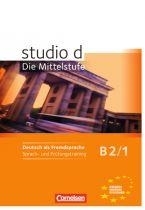STUDIO D B2/1 - DIE MITTELSTUFE - DEUTSCH ALS FREMDSPRACHE SPRACH- UND PRÜFUNGST