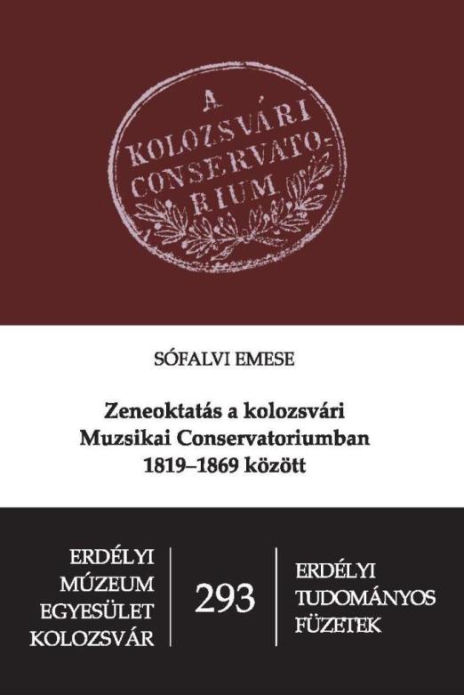 ZENEOKTATÁS A KOLOZSVÁRI MUZSIKAI CONSERVATORIUMBAN 1819-1869 KÖZÖTT