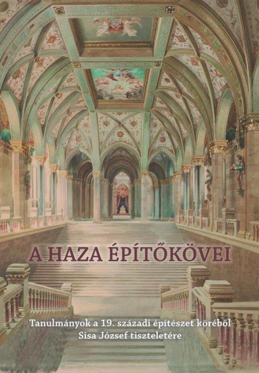 A HAZA ÉPÍTŐKÖVEI - TANULMÁNYOK A 19. SZÁZADI ÉPÍTÉSZET KÖRÉBŐL ...