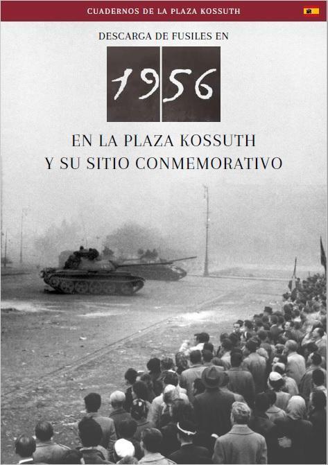 DESCARGA EN 1956 EN LA PLAZA KOSSUTH Y SU SITIO CONMEMORATIVO