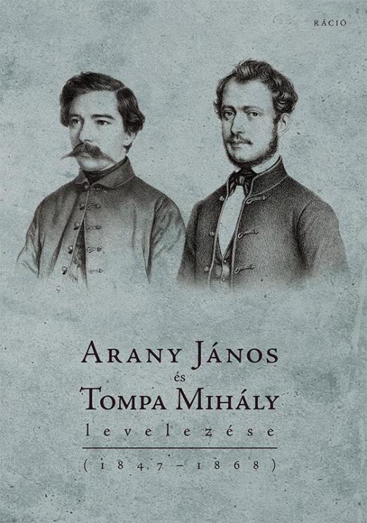 ARANY JÁNOS ÉS TOMPA MIHÁLY LEVELEZÉSE (18471868),