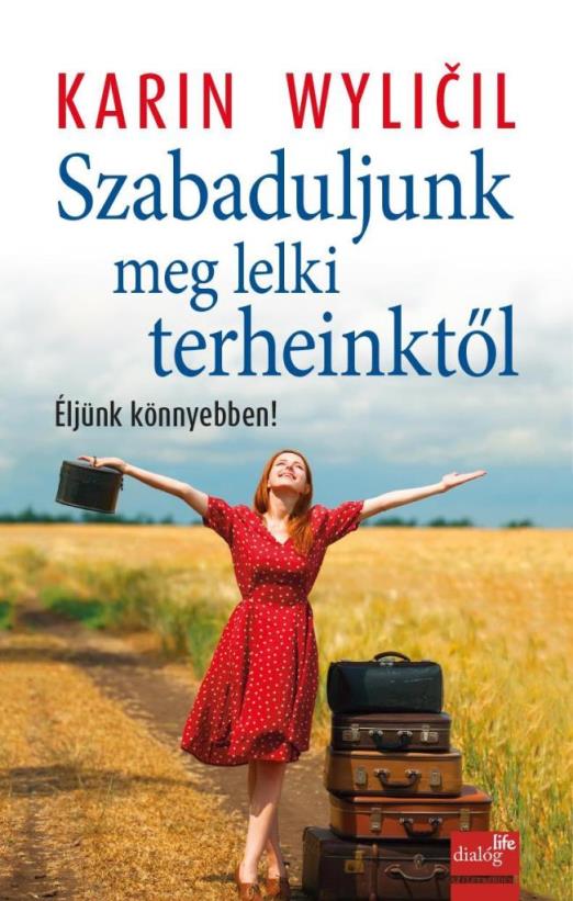 SZABADULJUNK MEG LELKI TERHEINKTŐL - ÉLJÜNK KÖNNYEBBEN!