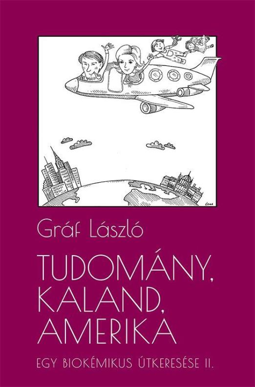TUDOMÁNY, KALAND, AMERIKA - EGY BIOKÉMIKUS ÚTKERESÉSE II.