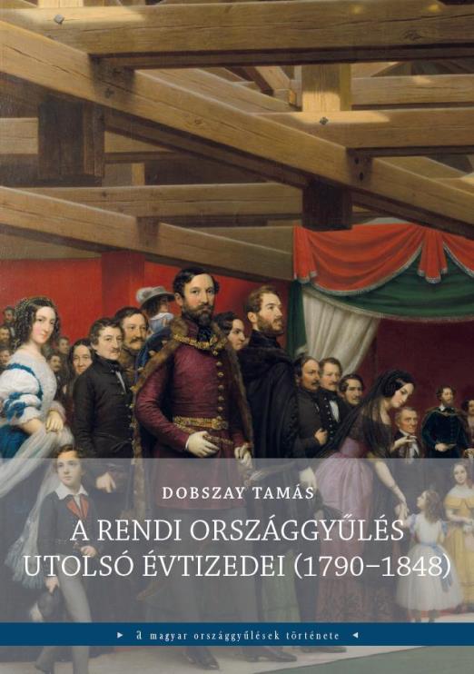 A RENDI ORSZÁGGYŰLÉS UTOLSÓ ÉVTIZEDEI (1790-1848)
