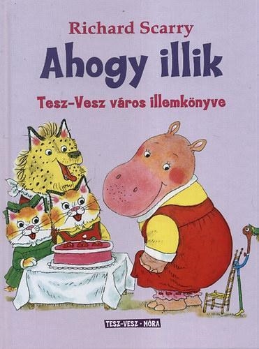 AHOGY ILLIK - TESZ-VESZ VÁROS ILLEMTANKÖNYVE