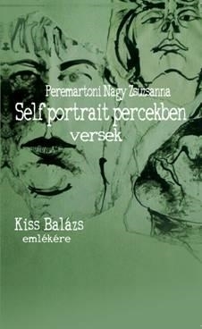 SELF PORTRAIT PERCEKBEN - KISS BALÁZS EMLÉKÉRE