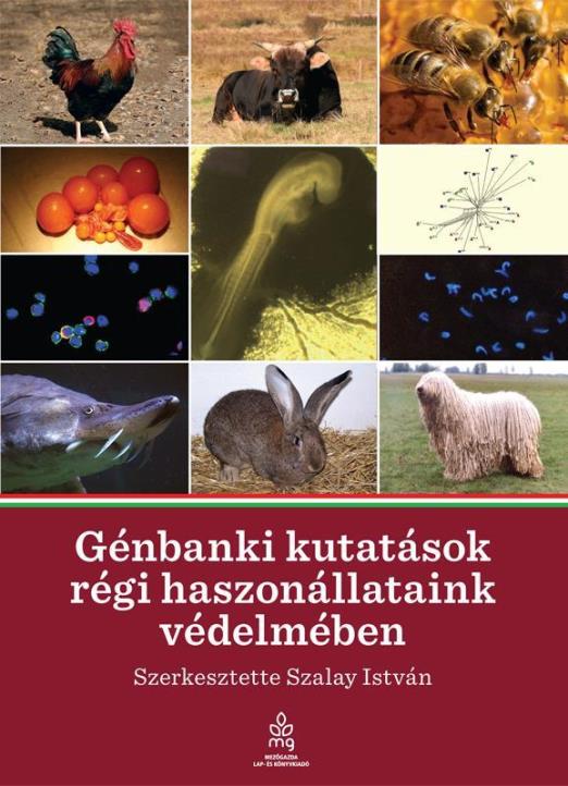 GÉNBANKI KUTATÁSOK RÉGI HASZONÁLLATAINK VÉDELMÉBEN
