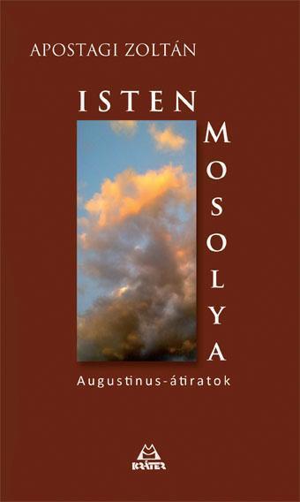 ISTEN MOSOLYA - AUGUSTINUS-ÁTIRATOK