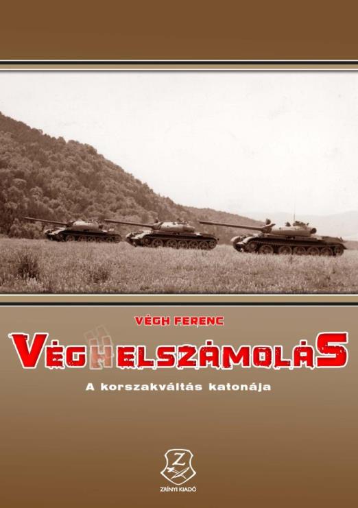 VÉG(H)ELSZÁMOLÁS - A KORSZAKVÁLTÁS KATONÁJA