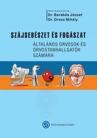SZÁJSEBÉSZET ÉS FOGÁSZAT - ÁLTALÁNOS ORVOSOK ÉS ORVOSTANHALLGATÓK SZÁMÁRA