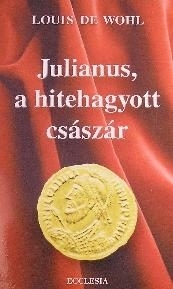 JULIANUS, A HITEHAGYOTT CSÁSZÁR