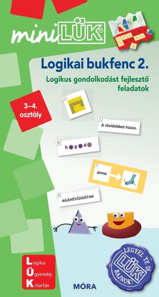 LOGIKAI BUKFENC 2. - LOGIKUS GONDOLKODÁST FEJLESZTŐ F.  3-4. O. - MINILÜKzöl