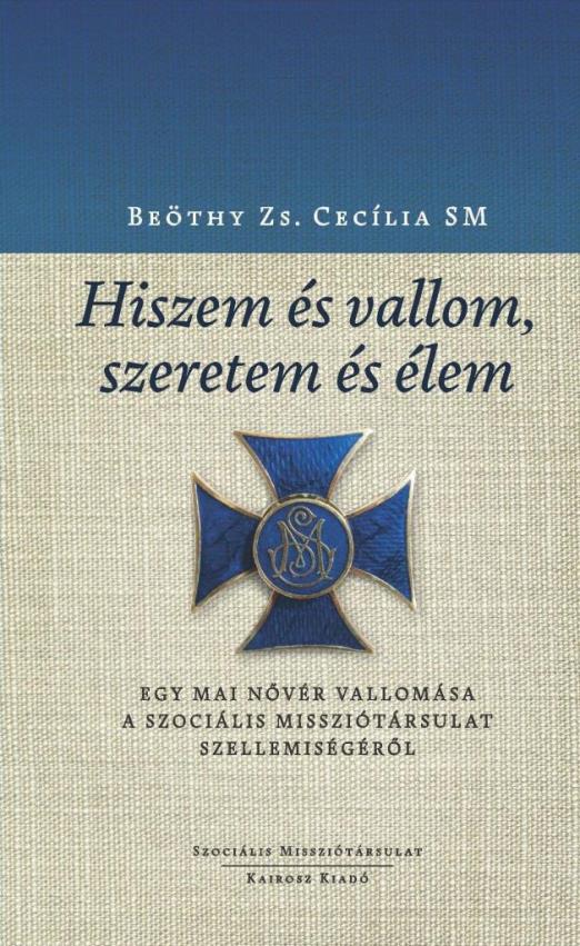 HISZEM ÉS VALLOM, SZERETEM ÉS ÉLEM