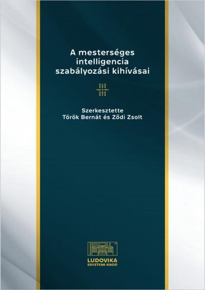 A MESTERSÉGES INTELLIGENCIA SZABÁLYOZÁSI KIHÍVÁSAI