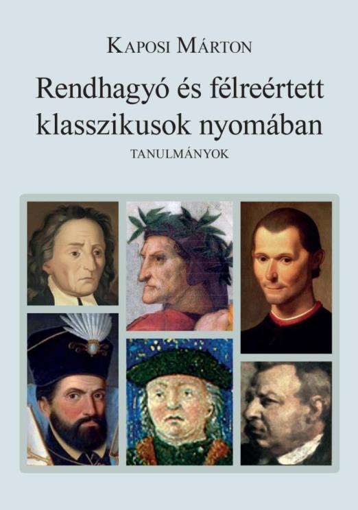 RENDHAGYÓ ÉS FÉLREÉRTETT KLASSZIKUSOK NYOMÁBAN