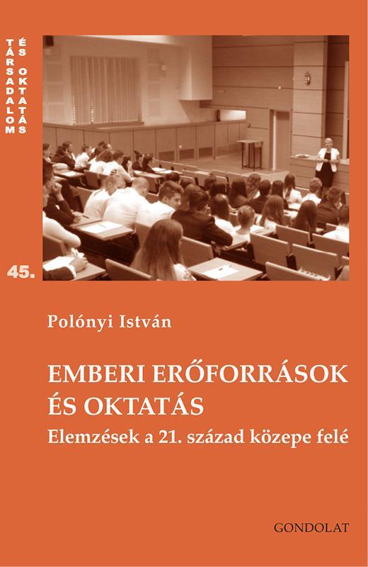 EMBERI ERŐFORRÁSOK ÉS OKTATÁS - ELEMZÉSEK A 21. SZÁZAD KÖZEPE FELÉ