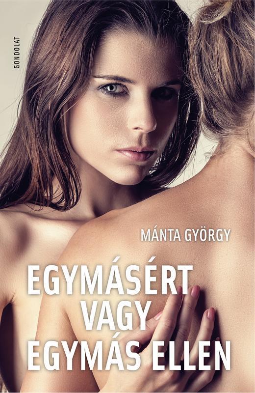 EGYMÁSÉRT VAGY EGYMÁS ELLEN