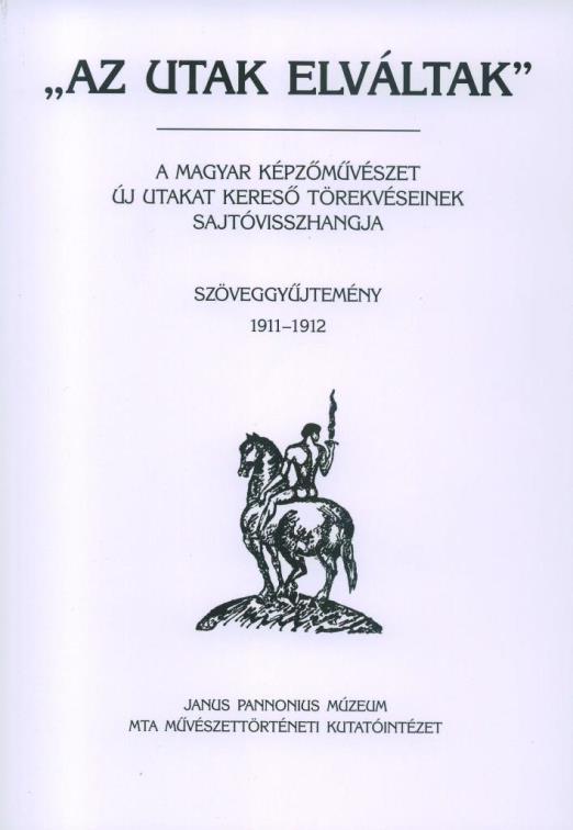 AZ UTAK ELVÁLTAK III. - SZÖVEGGYŰJTEMÉNY 1911-1912