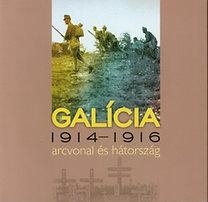 GALÍCIA 1914-1916 - ARCVONAL ÉS HÁTORSZÁG