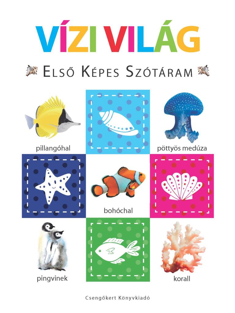 VÍZI VILÁG  ELSŐ KÉPES SZÓTÁRAM  SZIVACSKÖNYV