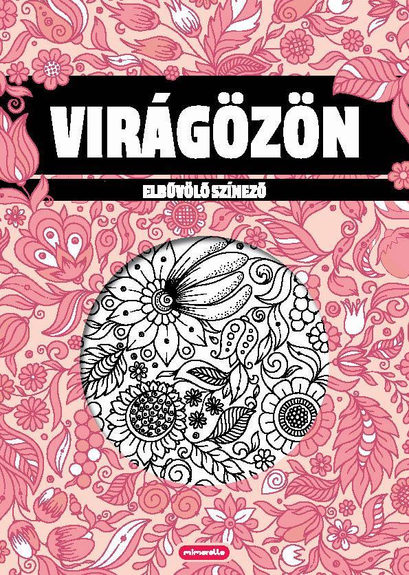 VIRÁGÖZÖN - ELBŰVÖLŐ SZÍNEZŐ