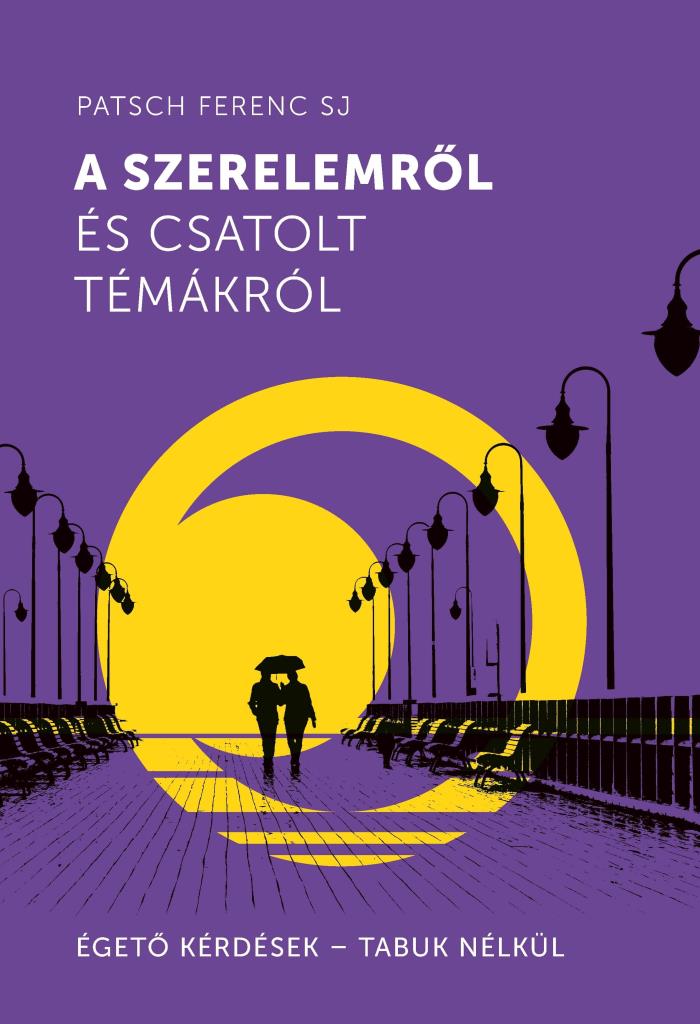 A SZERELEMRŐL ÉS CSATOLT TÉMÁKRÓL