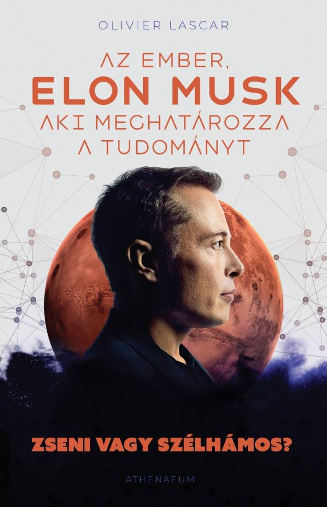 ELON MUSK: AZ EMBER, AKI MEGHATÁROZZA A TUDOMÁNYT - ZSENI VAGY SZÉLHÁMOS?