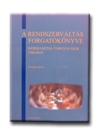 A RENDSZERVÁLTÁS FORGATÓKÖNYVE 5. - KEREKASZTAL-TÁRGYALÁSOK 1989-BEN -