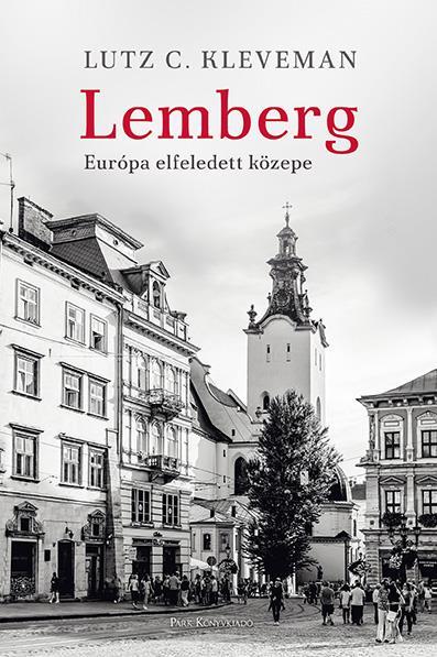 LEMBERG - EURÓPA ELFELEDETT KÖZEPE