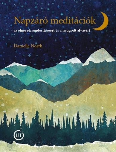 NAPZÁRÓ MEDITÁCIÓK - AZ ELME ELCSENDESÍTÉSÉÉRT ÉS A NZUGODT ALVÁSÉRT