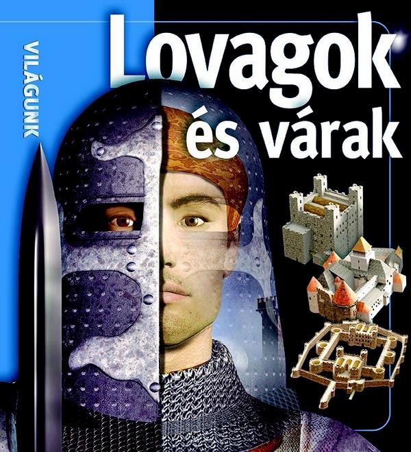 LOVAGOK ÉS VÁRAK - VILÁGUNK