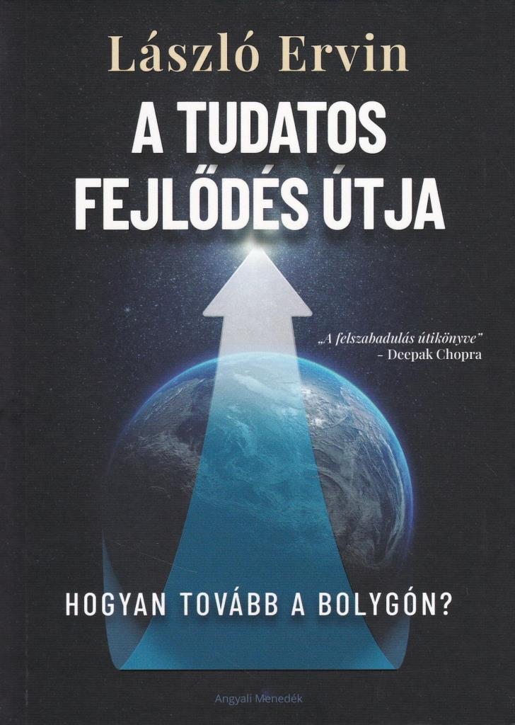 A TUDATOS FEJLŐDÉS ÚTJA - HOGYAN TOVÁBB A BOLYGÓN